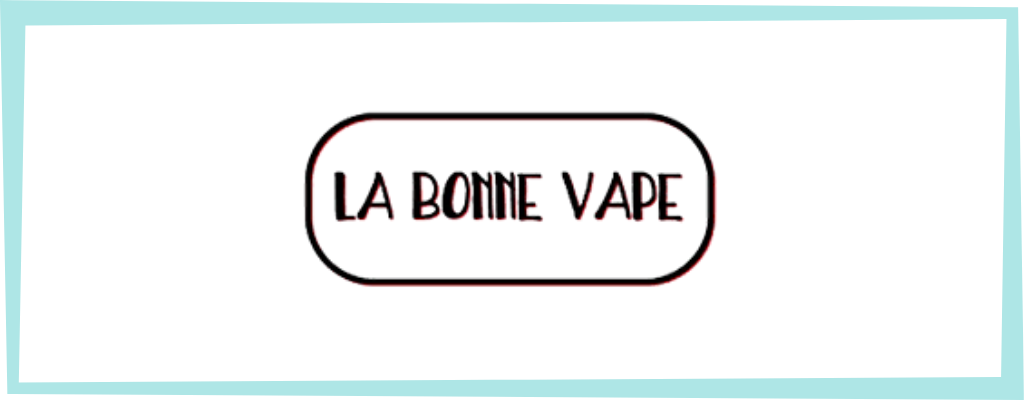 La bonne vape
